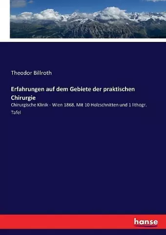 Erfahrungen auf dem Gebiete der praktischen Chirurgie cover