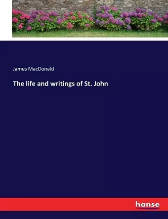 The life and writings of St. John cover