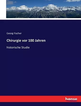 Chirurgie vor 100 Jahren cover