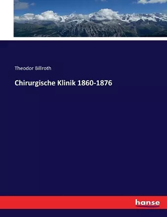 Chirurgische Klinik 1860-1876 cover