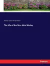 The Life of the Rev. John Wesley cover