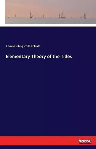 Elementary Theory of the Tides cover