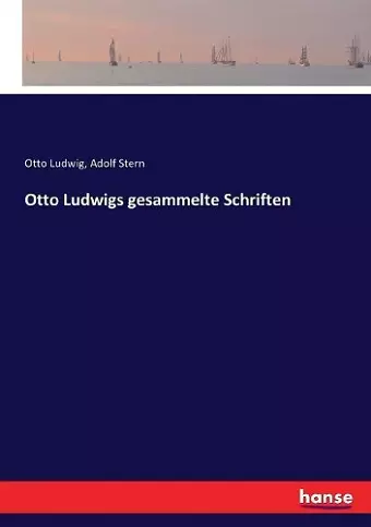 Otto Ludwigs gesammelte Schriften cover