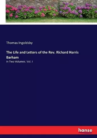 The Life and Letters of the Rev. Richard Harris Barham cover