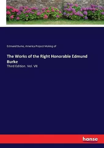 The Works of the Right Honorable Edmund Burke cover