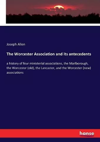 The Worcester Association and its antecedents cover