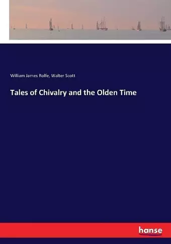 Tales of Chivalry and the Olden Time cover