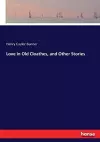 Love in Old Cloathes, and Other Stories cover