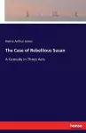 The Case of Rebellious Susan cover