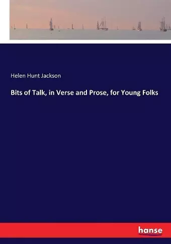 Bits of Talk, in Verse and Prose, for Young Folks cover