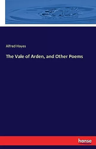 The Vale of Arden, and Other Poems cover