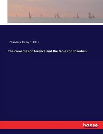 The comedies of Terence and the fables of Phaedrus cover