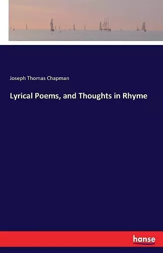 Lyrical Poems, and Thoughts in Rhyme cover