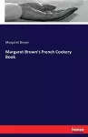 Margaret Brown's French Cookery Book cover