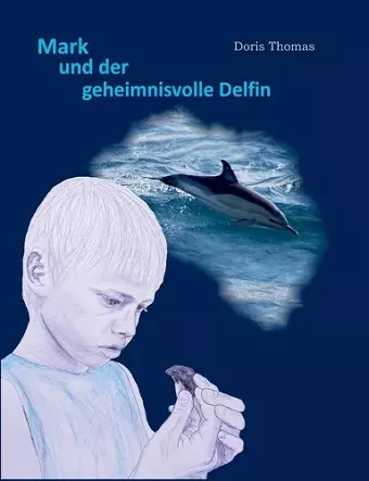 Mark und der geheimnisvolle Delfin cover