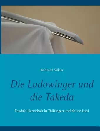 Die Ludowinger und die Takeda cover