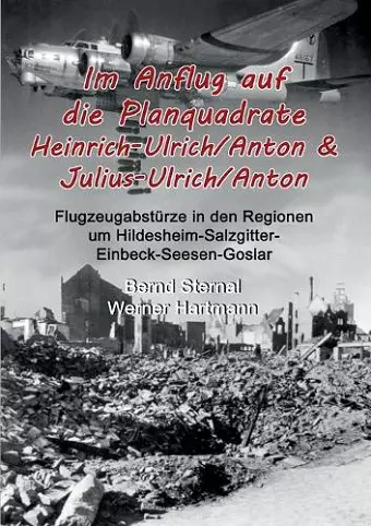 Im Anflug auf die Planquadrate Heinrich-Ulrich/Anton & Julius-Ulrich/Anton cover