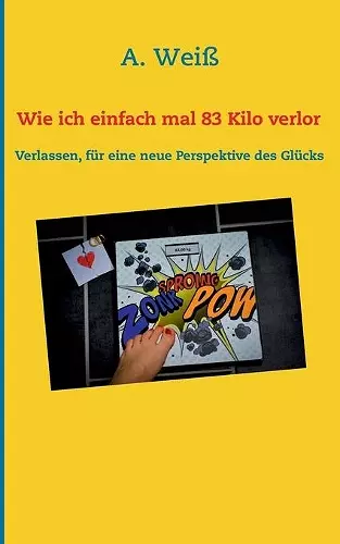 Wie ich einfach mal 83 Kilo verlor cover