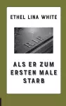 Als er zum ersten Male starb cover