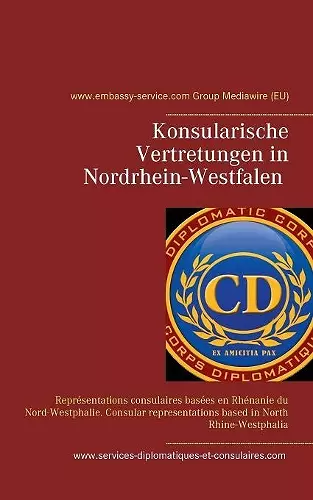 Konsularische Vertretungen in Nordrhein-Westfalen - Konsularische Vertretungen mit Zuständigkeit für Nordrhein-Westfalen cover