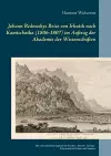 Johann Redowskys Reise von Irkutsk nach Kamtschatka (1806-1807) im Auftrag der Akademie der Wissenschaften cover