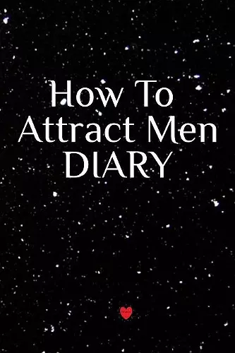 How To Attract Men Diary cover