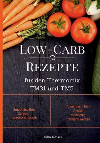 Low-Carb Rezepte für den Thermomix TM31 und TM5 cover