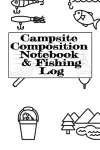 Campsite Composition Notebook & Fishing Log cover