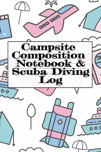 Campsite Composition Notebook & Scuba Diving Log cover