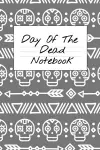 Day Of The Dead Notebook cover