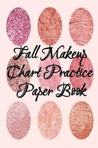 Fall Makeup Chart Practice Paper Book cover