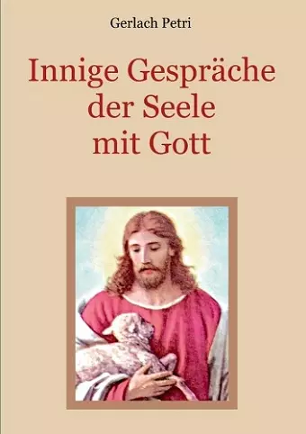 Innige Gespräche der Seele mit Gott cover