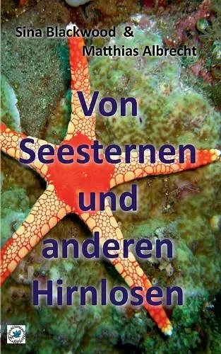 Von Seesternen und anderen Hirnlosen cover