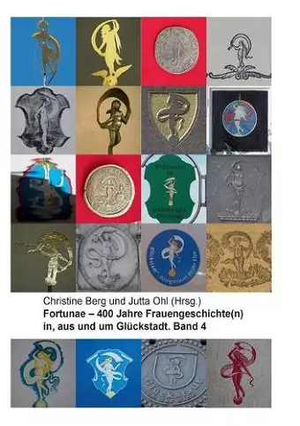 Fortunae - 400 Jahre Frauengeschichte(n) in, aus und um Glückstadt. Band 4 cover