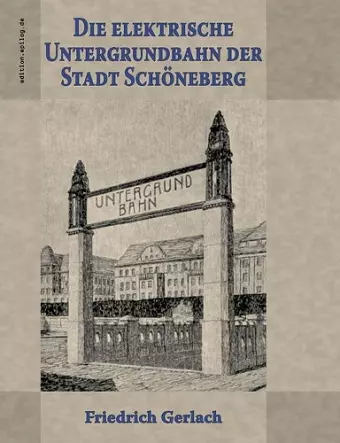 Die elektrische Untergrundbahn der Stadt Schöneberg cover