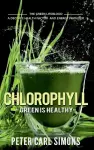 Chlorophyll - Green is Healthy cover