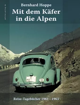 Mit dem Käfer in die Alpen cover