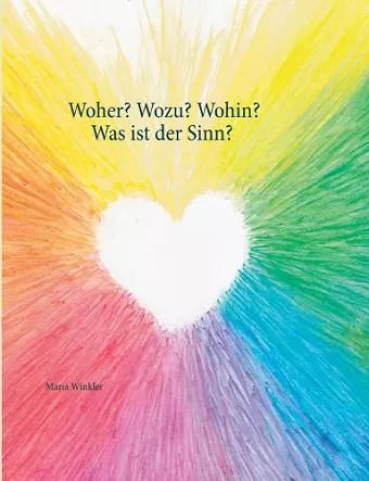 Woher? Wozu? Wohin? - Was ist der Sinn? cover