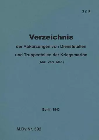M.Dv.Nr. 592 Verzeichnis der Abkürzungen von Dienststellen und Truppenteilen der Kriegsmarine cover