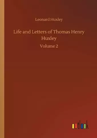 Life and Letters of Thomas Henry Huxley cover