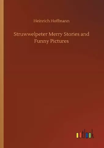 Struwwelpeter Merry Stories and Funny Pictures cover