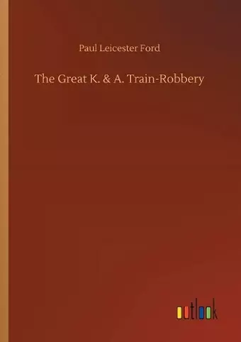 The Great K. & A. Train-Robbery cover