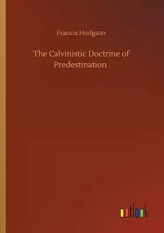 The Calvinistic Doctrine of Predestination cover