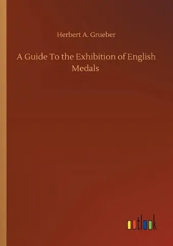 A Guide To the Exhibition of English Medals cover
