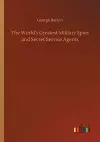 The World's Greatest Military Spies and Secret Service Agents cover