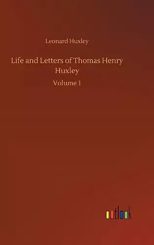 Life and Letters of Thomas Henry Huxley cover