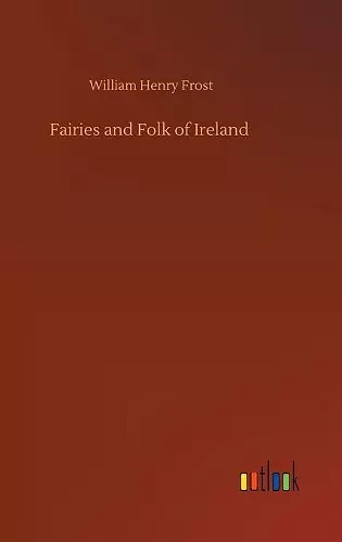 Fairies and Folk of Ireland cover