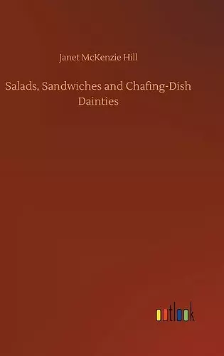 Salads, Sandwiches and Chafing-Dish Dainties cover