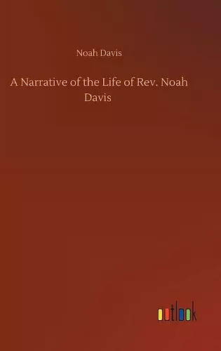 A Narrative of the Life of Rev. Noah Davis cover