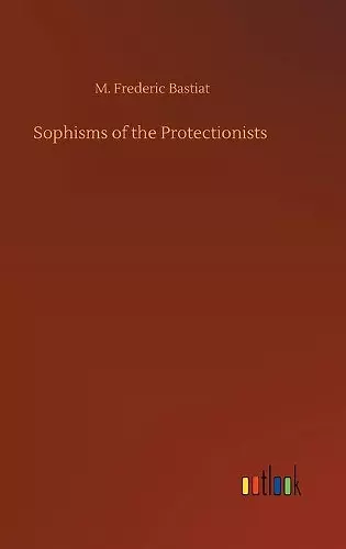 Sophisms of the Protectionists cover